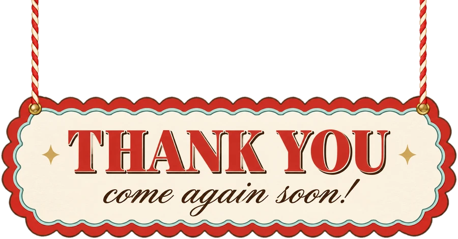 Thank you, come again soon
